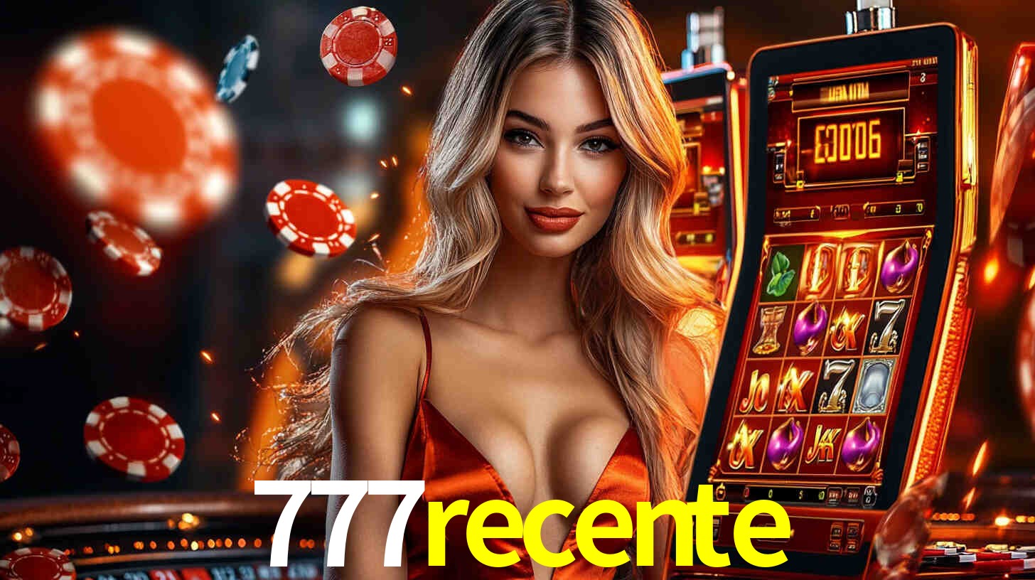 777recente: Jogos de Caça-Níqueis-Altas Recompensas, Roleta-Velocidade, Blackjack-Desafios Máximos